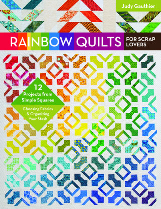 Book Rainbow Quilts for Scrap Lovers Judy Gauthier