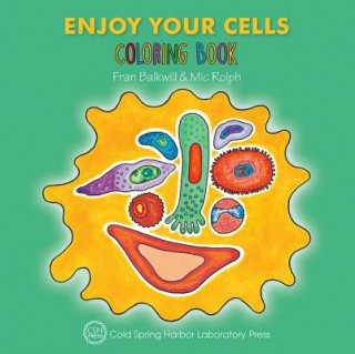 Kniha Enjoy Your Cells Coloring Book (Enjoy Your Cells Color and Learn Series Book 1) Fran Balkwill