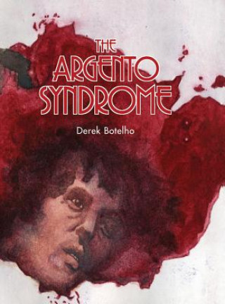 Książka Argento Syndrome (hardback) Derek Botelho