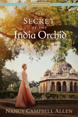 Książka The Secret of the India Orchid Nancy Campbell Allen