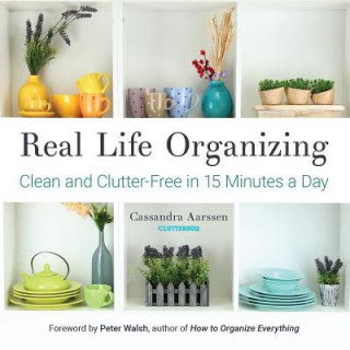 Книга Real Life Organizing Cassandra Aarssen