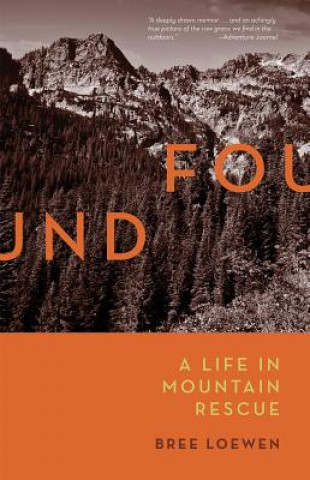 Kniha Found: A Life in Mountain Rescue Bree Loewen