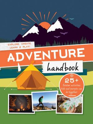 Book Adventure Handbook: Explore, Create, Learn & Play Outside! Mountaineers Books