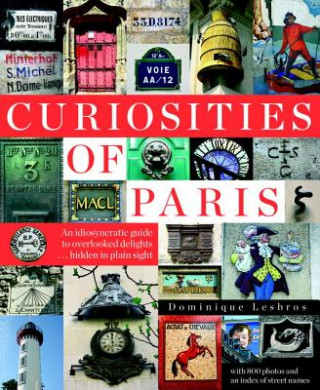 Könyv Curiosities Of Paris Dominique Lesbros