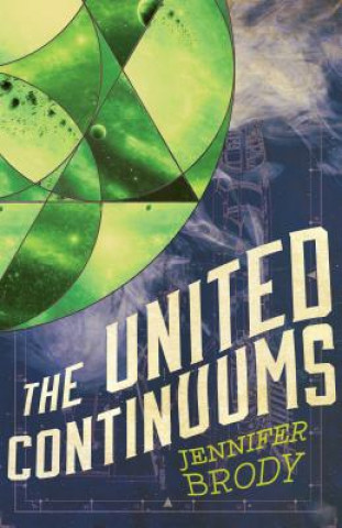 Carte The United Continuums: The Continuum Trilogy, Book 3 Jennifer Brody