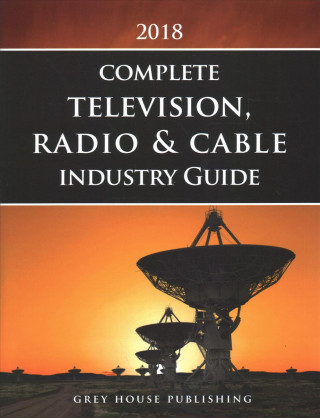 Kniha Complete Television, Radio & Cable Industry Guide, 2018: Print Purchase Includes 1 Year Free Online Access Laura Mars