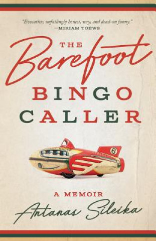 Carte The Barefoot Bingo Caller: A Memoir Antanas Sileika