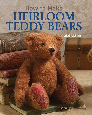 Книга How to Make Heirloom Teddy Bears Sue Quinn