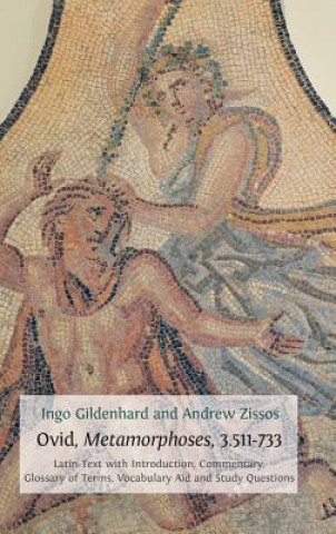 Carte Ovid, Metamorphoses, 3.511-733 Ingo Gildenhard
