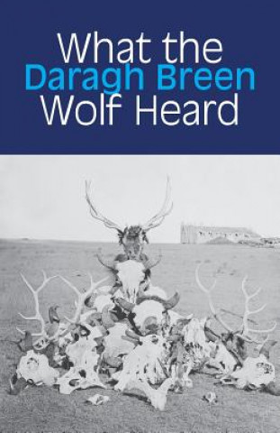 Kniha What the Wolf Heard Daragh Breen