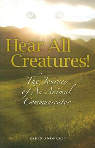 Kniha HEAR ALL CREATURES Karen Anderson