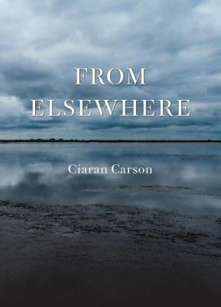 Könyv From Elsewhere Ciaran Carson