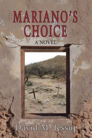 Könyv Mariano's Choice David M. Jessup