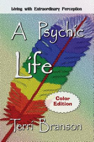 Knjiga PSYCHIC LIFE Terri Branson