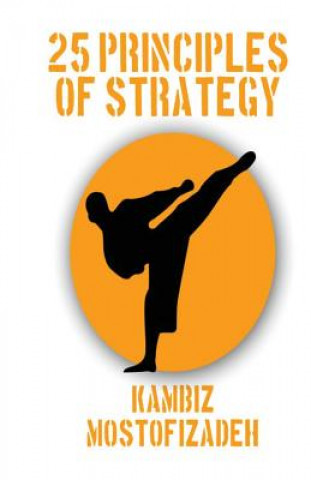 Carte 25 PRINCIPLES OF STRATEGY Kambiz Mostofizadeh