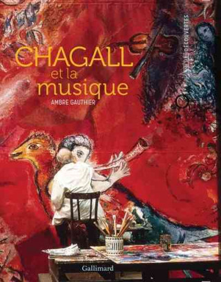 Kniha Chagall: Colour and Music Ambre Gauthier