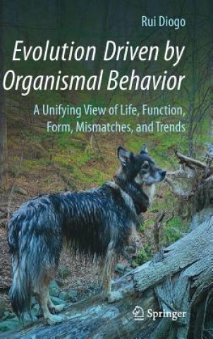 Kniha Evolution Driven by Organismal Behavior Rui Diogo