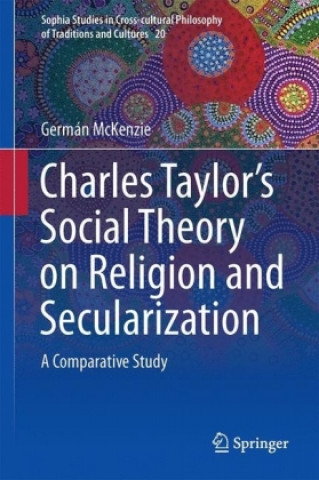 Kniha Interpreting Charles Taylor's Social Theory on Religion and Secularization Germán McKenzie