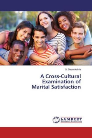 Könyv A Cross-Cultural Examination of Marital Satisfaction S. Dean Aslinia