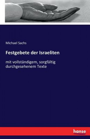 Kniha Festgebete der Israeliten Michael Sachs