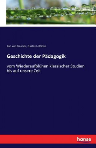 Book Geschichte der Padagogik Karl Von Raumer