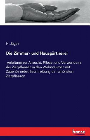 Kniha Zimmer- und Hausgartnerei H Jager