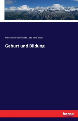 Knjiga Geburt und Bildung Marie Sophie Schwartz