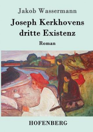 Книга Joseph Kerkhovens dritte Existenz Jakob Wassermann