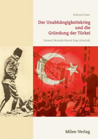Kniha Unabhangigkeitskrieg und die Grundung der Turkei 1919-1923 Eckhard Lisec