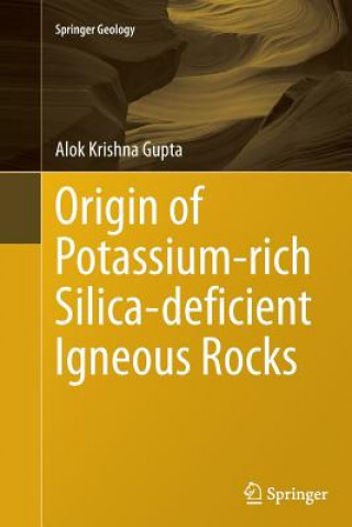 Książka Origin of Potassium-rich Silica-deficient Igneous Rocks Alok Krishna Gupta