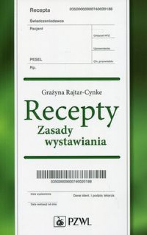 Kniha Recepty Zasady wystawiania Grazyna Rajtar-Cynke