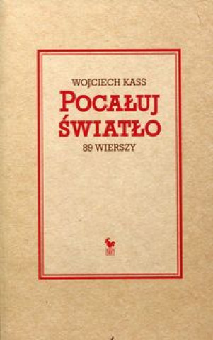 Kniha Pocaluj swiatlo Wojciech Kass