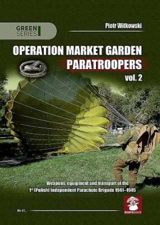 Könyv Operation Market Garden Paratroopers Piotr Witkowski