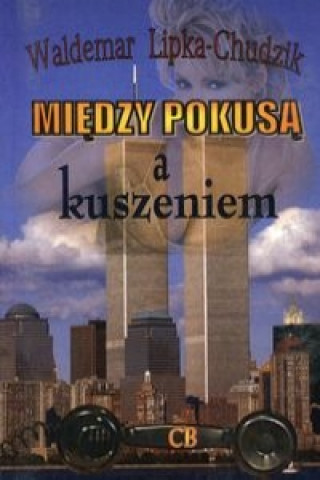 Книга Miedzy pokusa a kuszeniem Waldemar Lipka-Chudzik