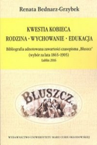 Kniha Kwestia kobieca. Rodzina - Wychowanie - Edukacja Renata Bednarz-Grzybek