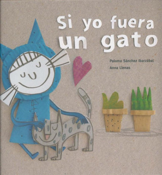 Kniha Si yo fuera un gato ANNA LLENAS