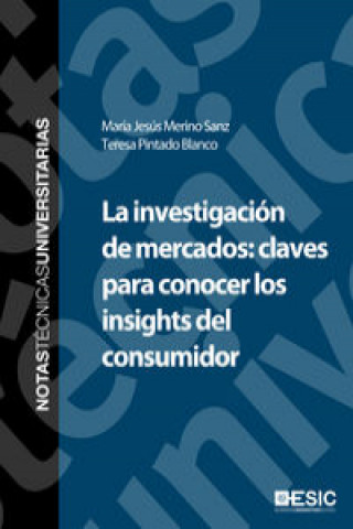 Livre La investigación de mercados. Claves para conocer los insights del consumidor MERINO