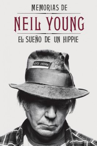 Książka Memorias de Neil Young: El Sueno de Un Hippie Neil Young