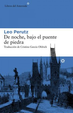 Książka De noche, bajo el puente de piedra LEO PERUTZ