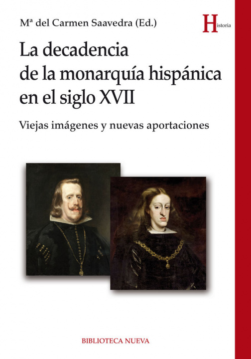 Kniha LA DECADENCIA DE LA MONARQUÍA HISPÁNICA EN EL SIGLO XVII: Viejas imágenes y nuevas aportaciones 