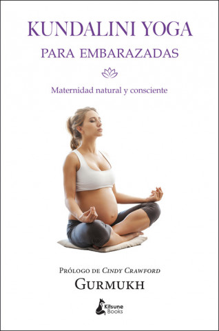 Kniha Kundalini yoga para embarazadas GURMUKH