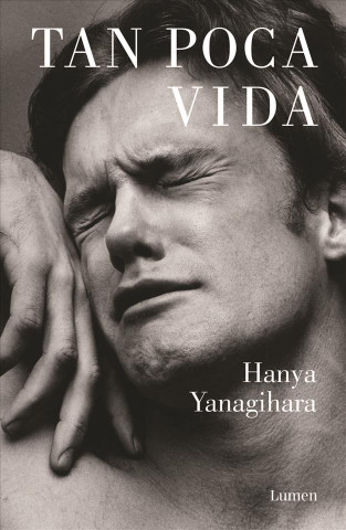 Книга Tan poca vida Hanya Yanagihara