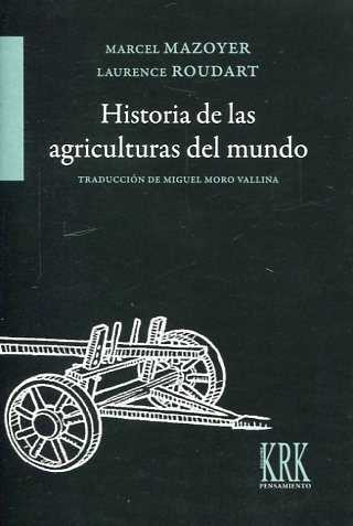 Kniha Historia de las agriculturas del mundo: Del Neolítico a la crisis contemporánea MARCEL MAZOYER