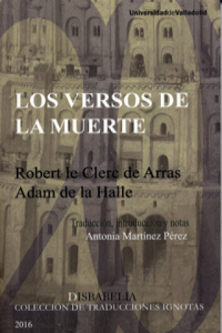 Carte Los versos de la muerte. Robert le Clerc de Arras, Adam de la Halle. ANTONIA MARTINEZ PEREZ