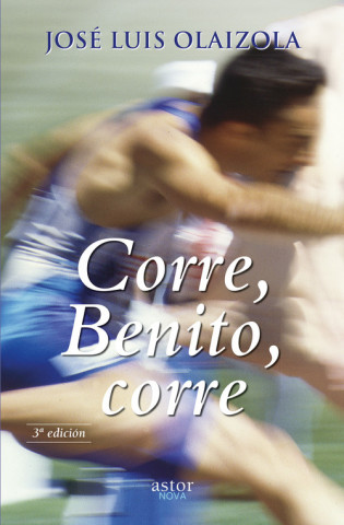 Книга Corre, Benito, corre JOSE LUIS OLAIZOLA