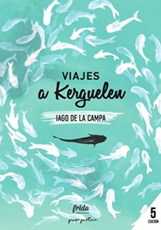 Könyv Viajes a Kerguelen IAGO DE LA CAMPA