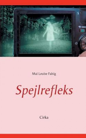 Kniha Spejlrefleks Mai Louise Falsig