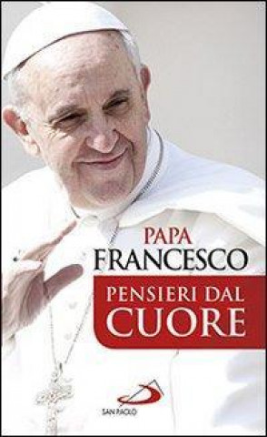 Knjiga Pensieri dal cuore Francesco (Jorge Mario Bergoglio)