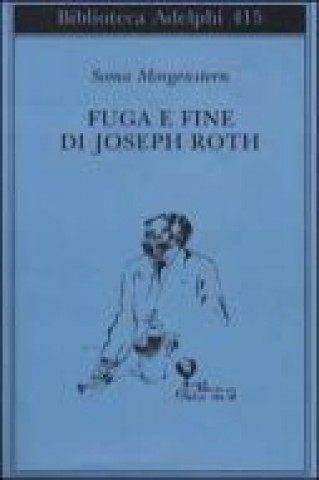 Könyv Fuga e fine di Joseph Roth - ricordi Soma Morgenstern