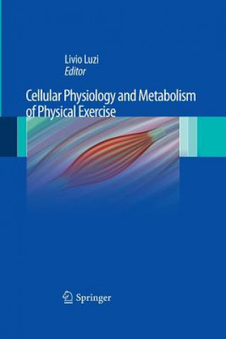 Kniha Cellular Physiology and Metabolism of Physical Exercise Livio Luzi
